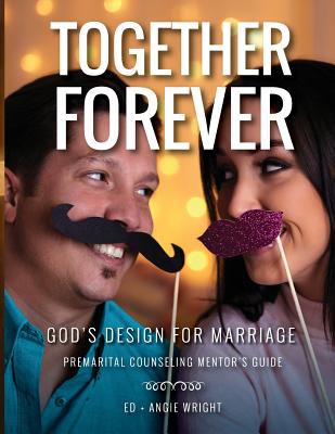 Together Forever God's Design for Marriage Premarital Counseling Me