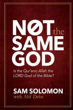 Not the Same God By Atif Debs Sam Solomon (Paperback) 9780990837220