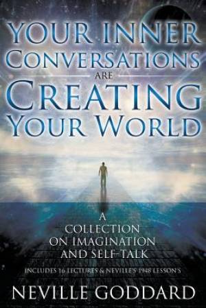 Your Inner Conversations Are Creating Your World Paperback Neville