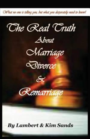 The Real Truth about Marriage Divorce & Remarriage (Paperback)