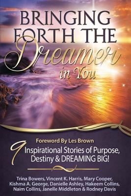 Bringing Forth the Dreamer in You By George Kishma a (Paperback)