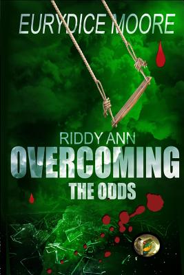 Riddy Ann Overcoming the Odds By Eurydice Moore (Paperback)