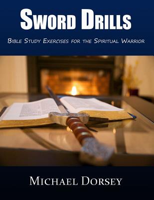 Sword Drills Bible Study Exercises For The Spiritual Warrior