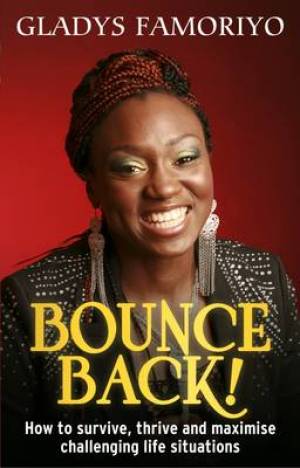 Bounce Back By Gladys Famoriyo (Paperback) 9780992619527