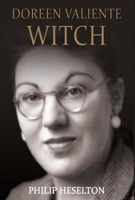 Doreen Valiente Witch By Philip Heselton (Hardback) 9780992843076