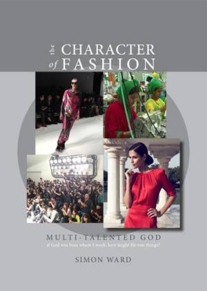 The Character of Fashion By Simon Ward (Paperback) 9780993247828