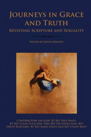 Journeys in Grace and Truth Revisiting Scripture and Sexuality