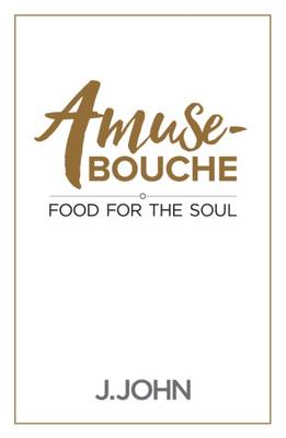 Amuse-Bouche By J John (Hardback) 9780993375743