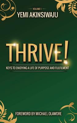 Thrive Keys to Enjoying A Life of Purpose and Fulfilment