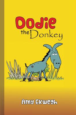 Dodie the Donkey By Ekwegh Amy (Paperback) 9780993461170