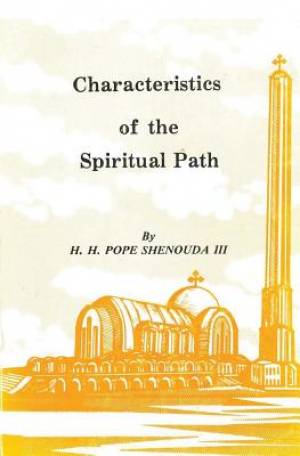 Characteristics of the Spiritual Path By Pope Shenouda III (Paperback)