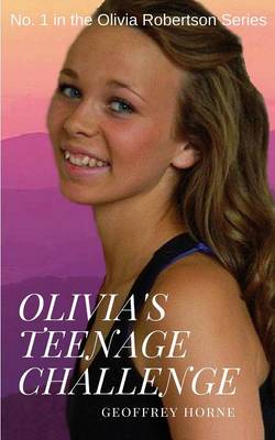 Olivia's Teenage Challenge By Horne Geoffrey (Paperback) 9780994295323