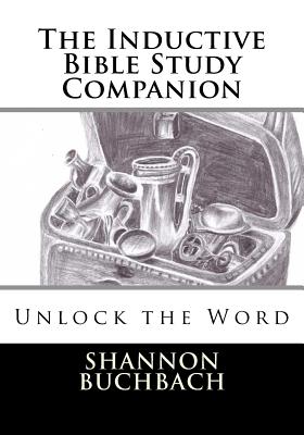 The Inductive Bible Study Companion Unlock the Word (Paperback)