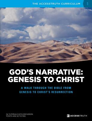 God's Narrative Genesis to Christ A walk through the Bible from Gene