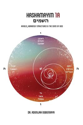 Ha Shamayim 1A Angels Heavenly Structures and the Sons of God