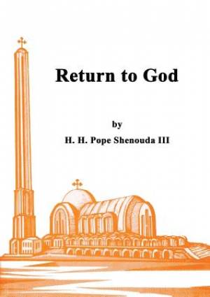 Return to God By H H Pope Shenouda III (Paperback) 9780994542540