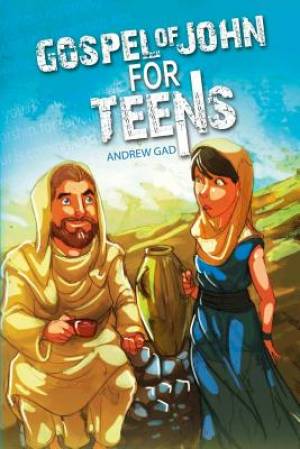 Gospel of John for Teens By Andrew Gad (Paperback) 9780994571021