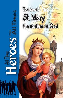 The Life Of St Mary the Mother of God By Mary Bassilli (Paperback)