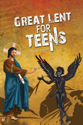 Great Lent for Teens By Arsanie Sawiers (Paperback) 9780994571045