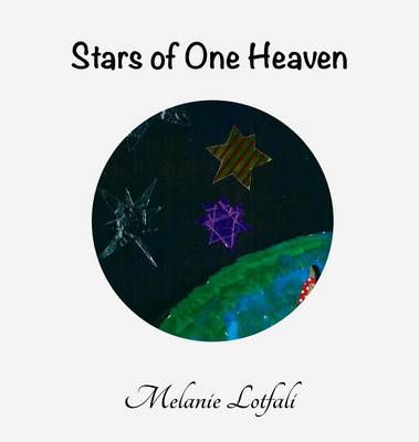 Stars of One Heaven By Melanie Lotfali (Hardback) 9780994592651