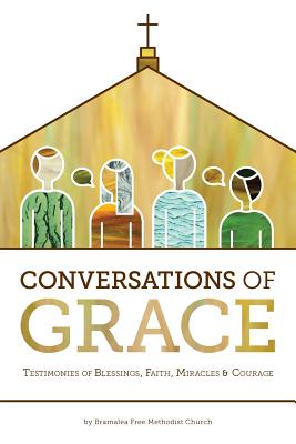 Conversations of Grace Testimonies of Blessings Faith Miracles and