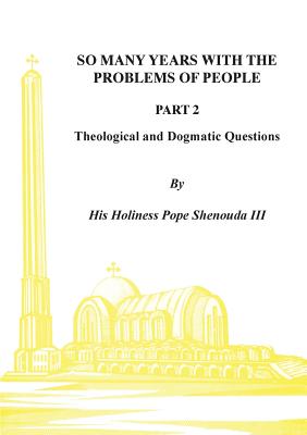 So Many Years with the Problems of People Part 2 Theological and Dogm