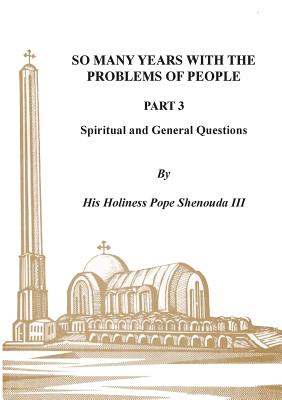 So Many Years with the Problems of People Part 3 Spiritual and Genera