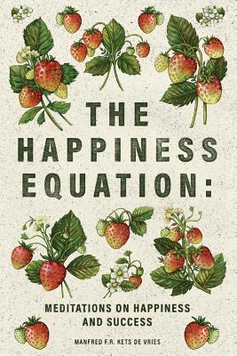 The Happiness Equation Meditations on Happiness (Paperback)