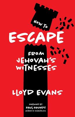 How to Escape From Jehovah's Witnesses By Evans Lloyd (Paperback)