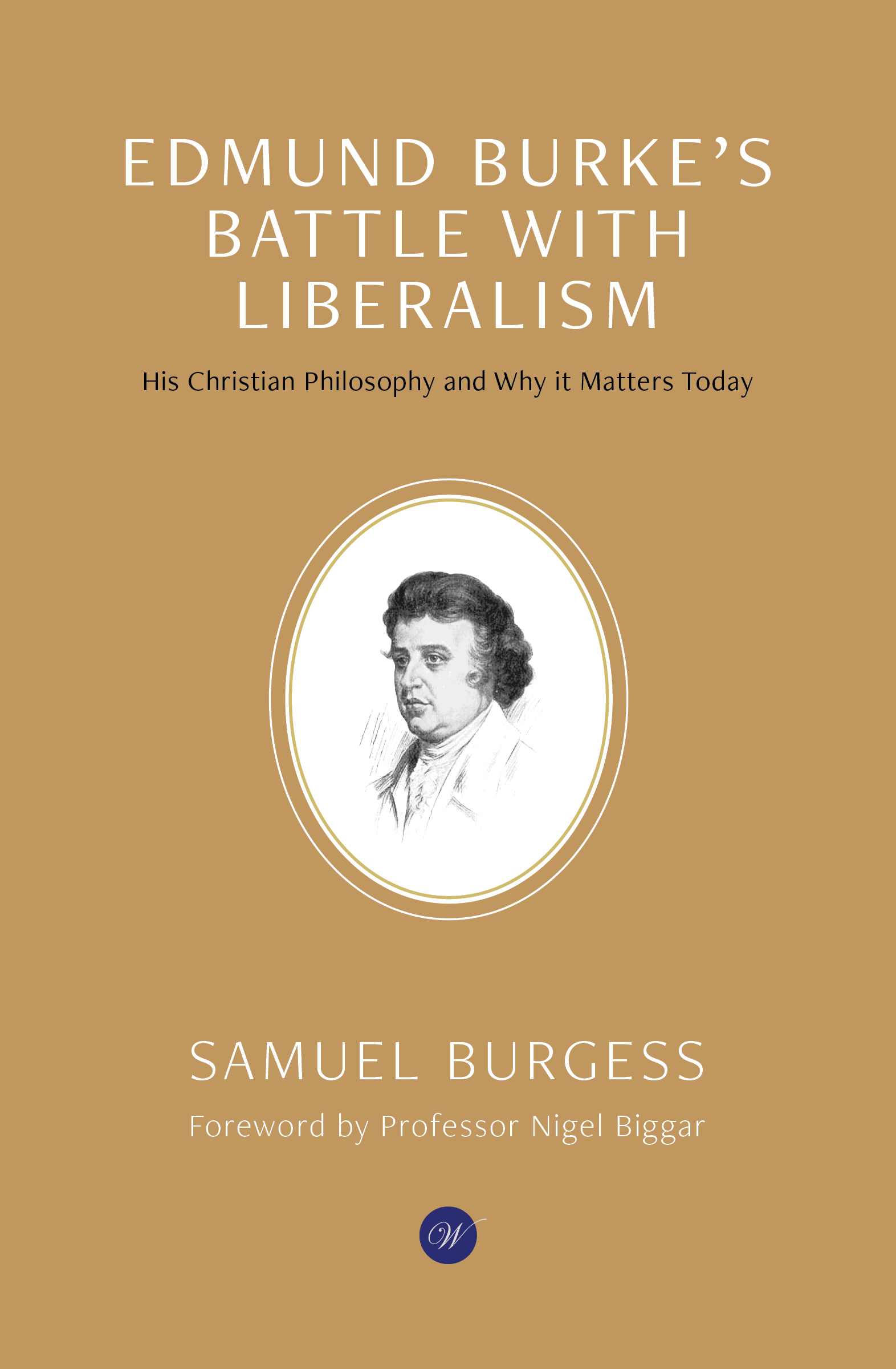 Edmund Burke's Battle With Liberalism By Samuel Burgess (Paperback)