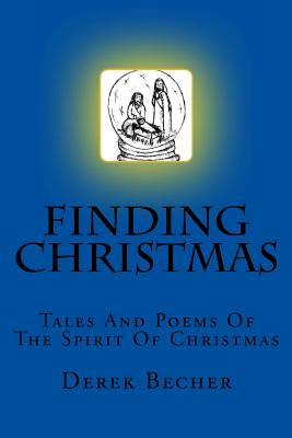 Finding Christmas Tales And Poems Of The Spirit Of Christmas