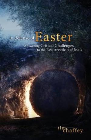 In Defense of Easter By Tim Chaffey (Paperback) 9780996008709