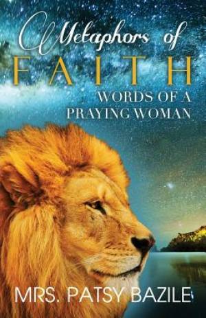 Metaphors of Faith Words of a Praying Woman