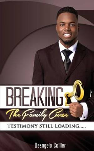 Breaking the Family Curse Testimony Still Loading By Deangelo Collier