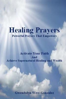 Healing Prayers Powerful Prayers that Empowers - Achieve Supernatural