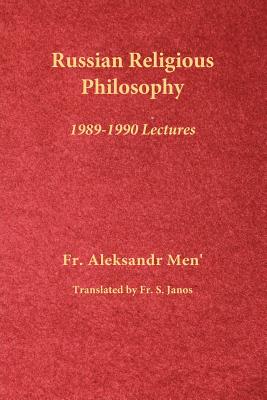 Russian Religious Philosophy 1989-1990 Lectures By Men' Fr Aleksandr