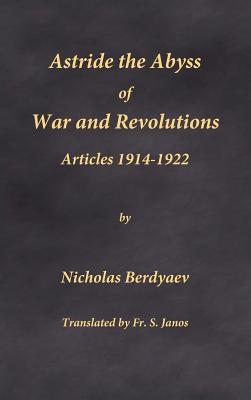 Astride the Abyss of War and Revolutions Articles 1914-1922 (Hardback)