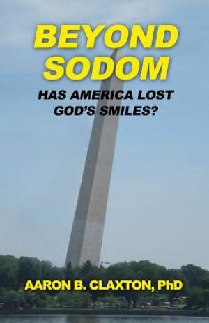 Beyond Sodom Has America Lost God's Smiles By Aaron B Claxton