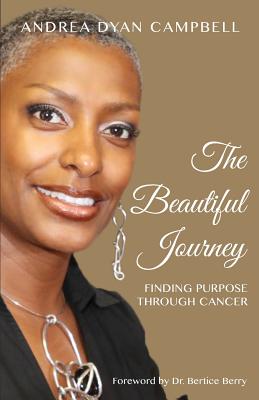 The Beautiful Journey Finding Purpose Through Cancer (Paperback)