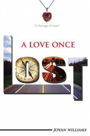 A Love Once Lost A Time Toward Hope By Jovan Williams (Paperback)