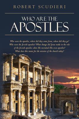 Who Are the Apostles Who were the apostles where did they come from