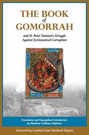 The Book of Gomorrah and St Peter Damian's Struggle Against Ecclesias