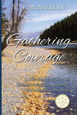 Gathering Courage By T a Mc Mullin (Paperback) 9780996711302