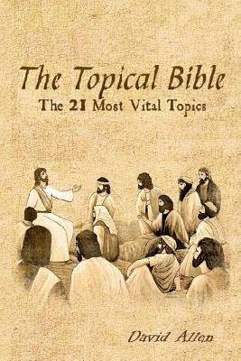 The Topical Bible The 21 Most Vital Topics