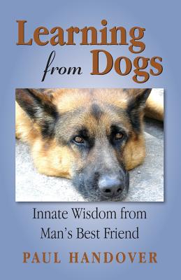 Learning from Dogs By Paul Handover (Paperback) 9780996778206