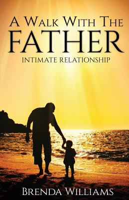 A Walk with the Father By Williams Brenda (Paperback) 9780996808903