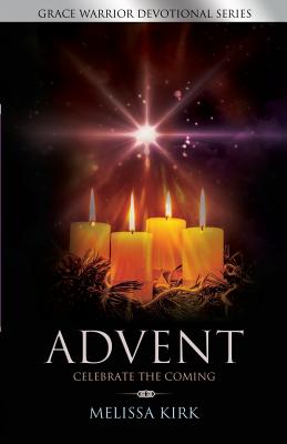 ADVENT - Celebrate the Coming By Melissa Kirk (Paperback)