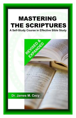 Mastering the Scriptures A Self-Study Course in Effective Bible Study