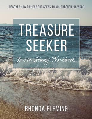 Treasure Seeker Bible Study Workbook Discover How To Hear God Speak T