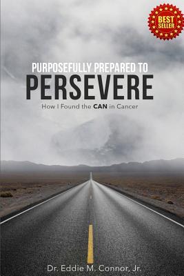 Purposefully Prepared to Persevere How I Found the CAN in Cancer